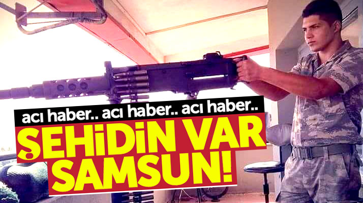 Samsun Çarşambalı asker Cihan Sezen Hatay'da şehit oldu