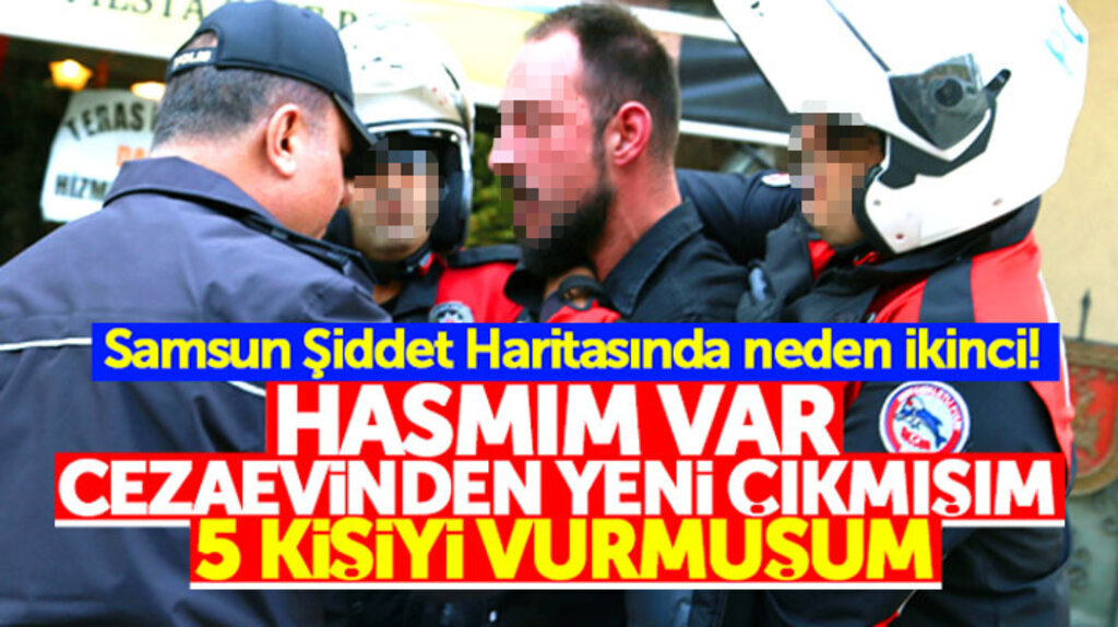 Samsun'da ruhsatsız silahla yakalanan bir kişi ortalığı birbirine kattı polisleri tehdit etti