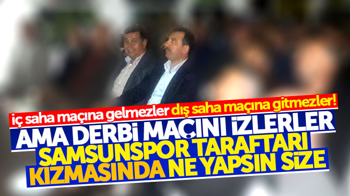 Samsun'un Havza ve Kavak Belediyesi Başkanları FB-GS derbi maçını izledi