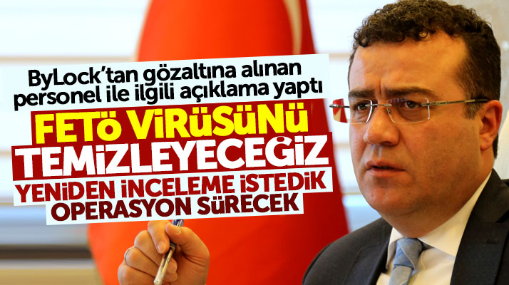 İshak Taşçı, ByLock'tan gözaltına alınan personel ile ilgili açıklama yaptı