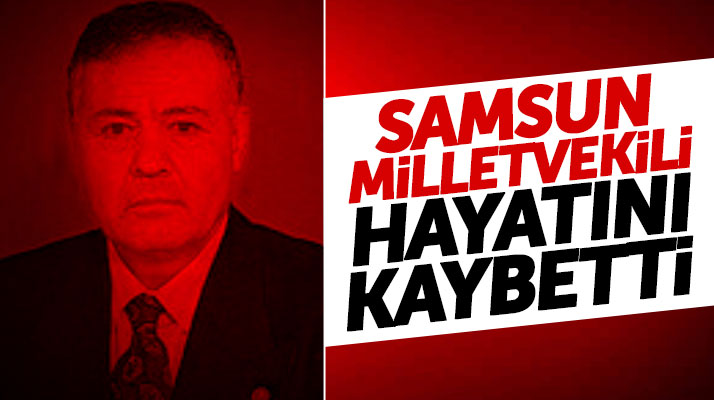 DSP Samsun eski Milletvekili Ayhan Gürel, vefat etti