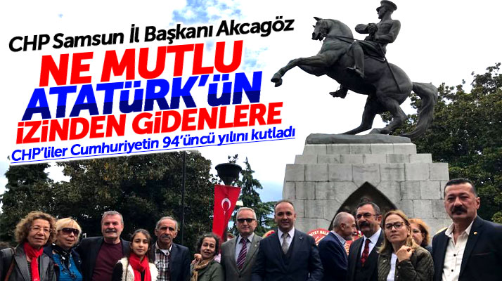 Samsun'da CHP'liler Cumhuriyetin 94'üncü yılını Atatürk Anıtında kutladı