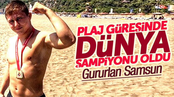 Ömer Faruk Karadeniz plaj güreşi şampiyonasında Dünya Şampiyonu oldu