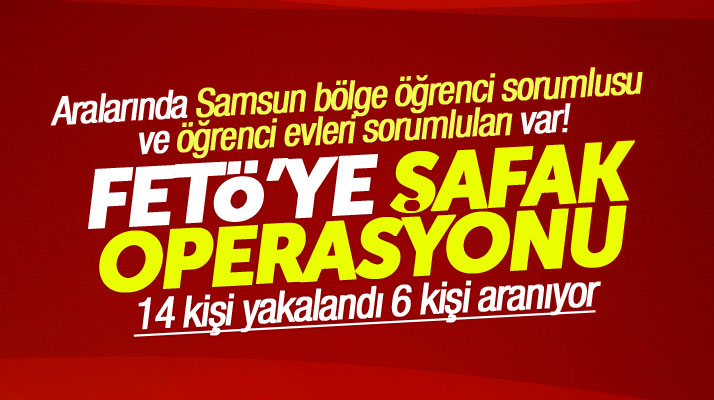 Samsun'da FETÖ üyelerine şafak operasyonu: 20 kişiden 14'ü gözaltına alındı