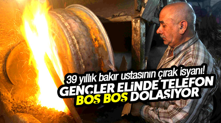 Samsun Vezirköprü'de 39 yıllık bakır ustasından çırak isyanı: Gençler boş boş dolaşıyor