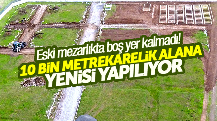 Samsun'un Tekkeköy ilçesine 10 bin metrekarelik bir alana yeni mezarlık yeri yapılıyor