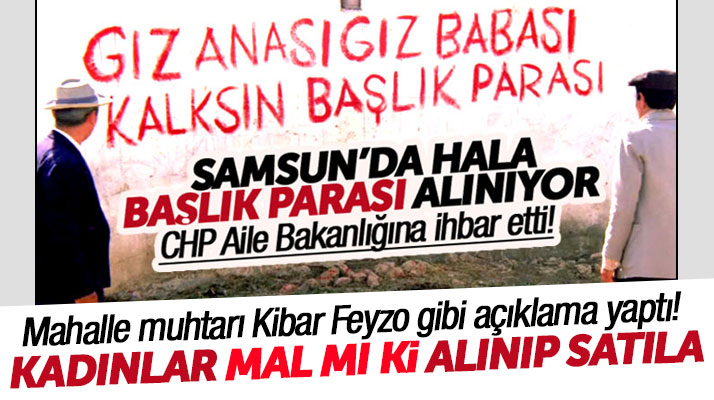 Samsun'da başlık parasının alındığı iddia edilen o mahallenin muhtarı açıklama yaptı