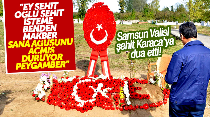 Samsun Valisi Kaymak, şehit Erhan Karaca'nın mezarı başında dua etti