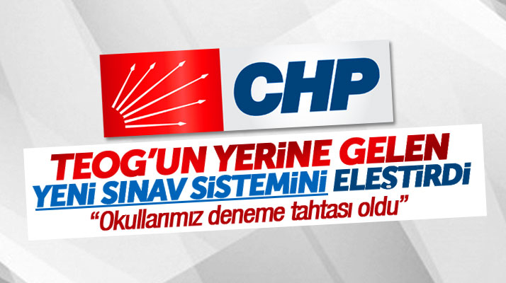 Samsun CHP TEOG'un yerine gelen yeni sınav sistemini eleştirdi