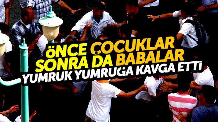 Samsun'da önce iki öğrenci, sonra da babalar yumruk yumruğa kavga etti