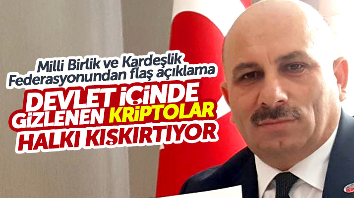 Milli Birlik ve Kardeşlik Federasyonundan flaş açıklama: Kripto FETÖ'cüler zulüm ediyor