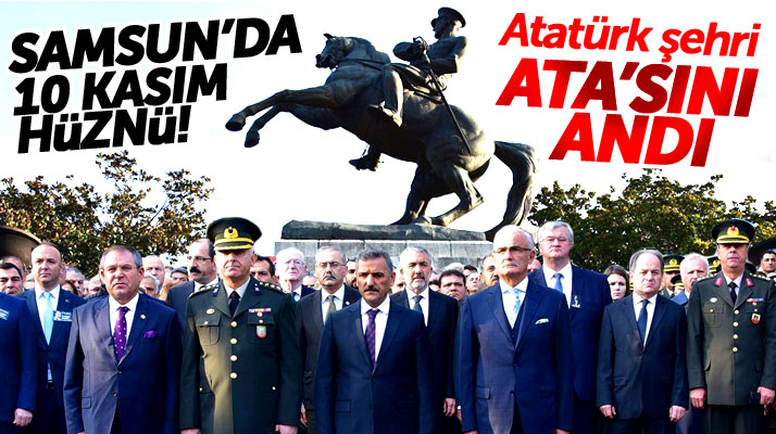 Samsun 10 Kasım'da Ata'sını andı