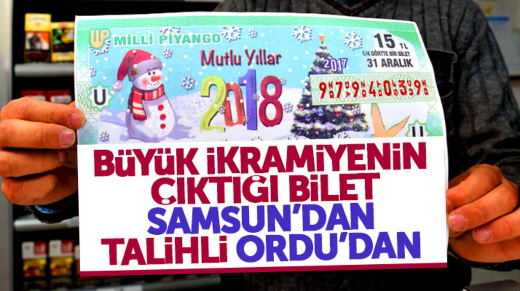 Milli Piyango yılbaşı büyük ikramiyenin çıktığı bilet Samsun'dan talihli Ordu'dan