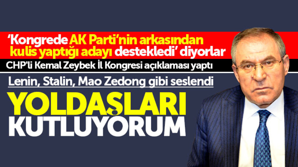 CHP Samsun Milletvekili Kemal Zeybek'ten, il kongresi açıklaması: Yoldaşları kutluyorum