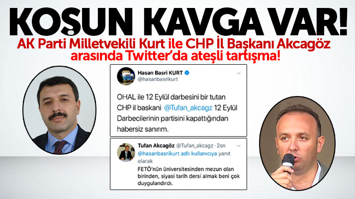 Hasan Basri Kurt ile Tufan Akcagöz arasında Twitter'da OHAL kavgası