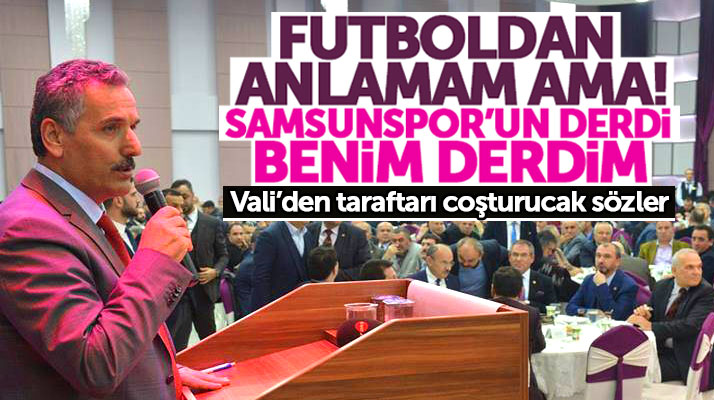 Samsun Valisi Osman Kaymak'tan Samsunspor ile ilgili samimi ve içten açıklama