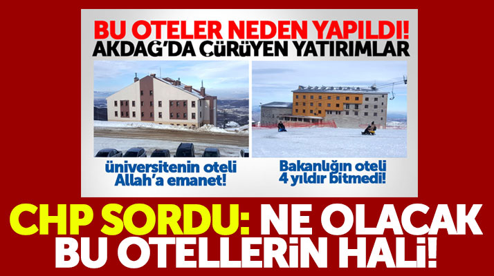 CHP Samsun İl Başkanı Akcagöz, Akdağ Kayak Merkezinde ki otellerin akıbetini sordu