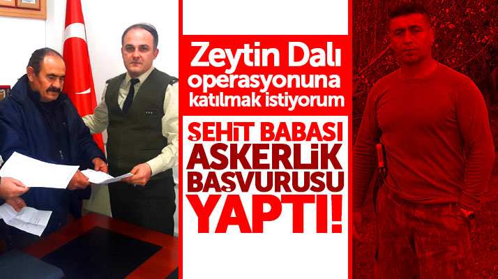 Samsun'da şehit Yahya Acar'ın babası gönüllü askerlik başvurusu yaptı