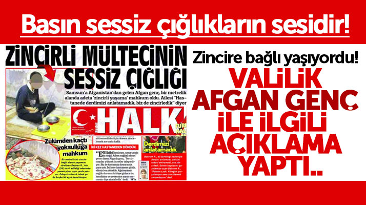 Samsun Valiliği, zincire bağlı yaşayan Afgan genç ile ilgili açıklama yaptı