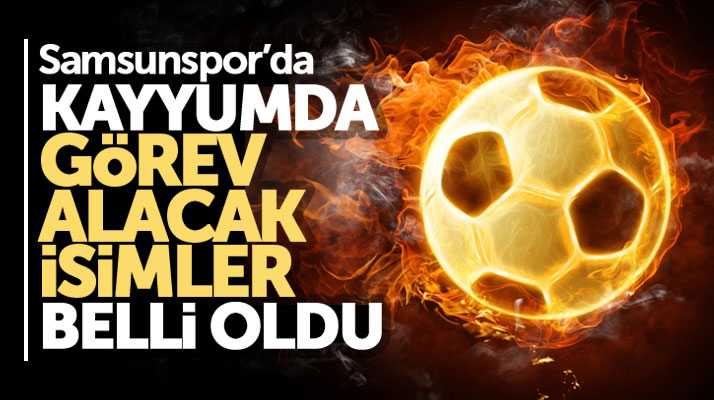 Samsunspor'da kayyumda görev alacak olan isimler belli oldu