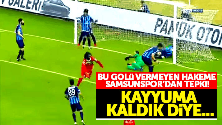 Samsunspor'dan Adana Demirspor maçında Samaras'ın golünü vermeyen hakeme tepki