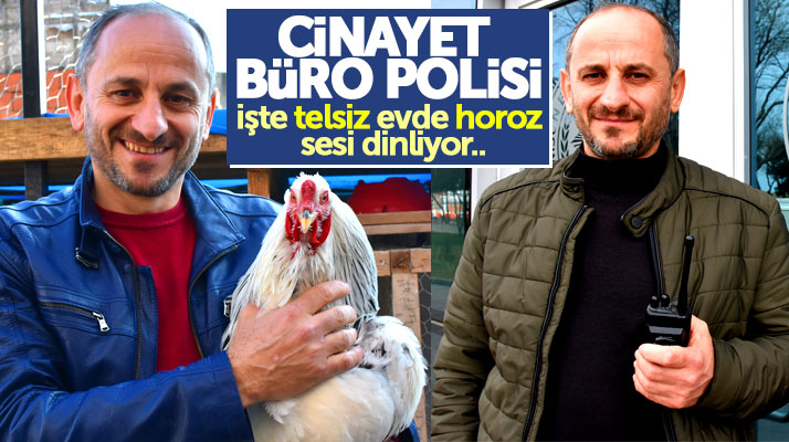 Samsun'da cinayet büro polisi Aytekin Çelik, işte telsiz, evde ise horoz sesi dinliyor