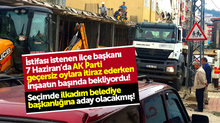 Samsun'da istifası istenen AK Parti İlkadım İlçe Başkanı ile ilgili şaşırtıcı iddia