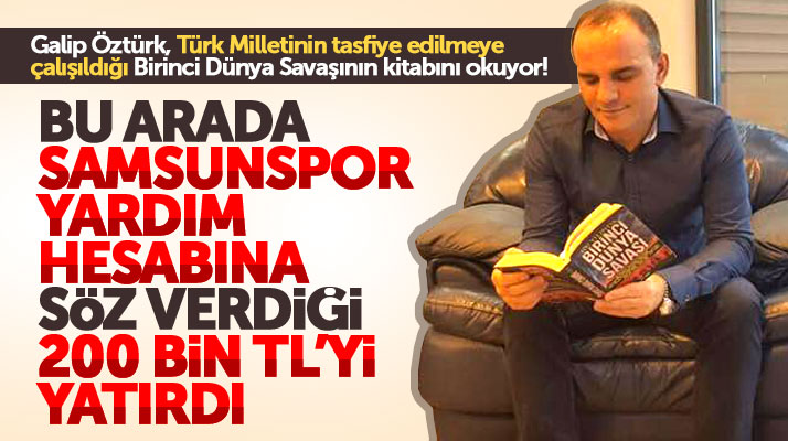 Galip Öztürk, 200 bin TL'lik primi Samsunspor'a yardım hesabına yatırdı