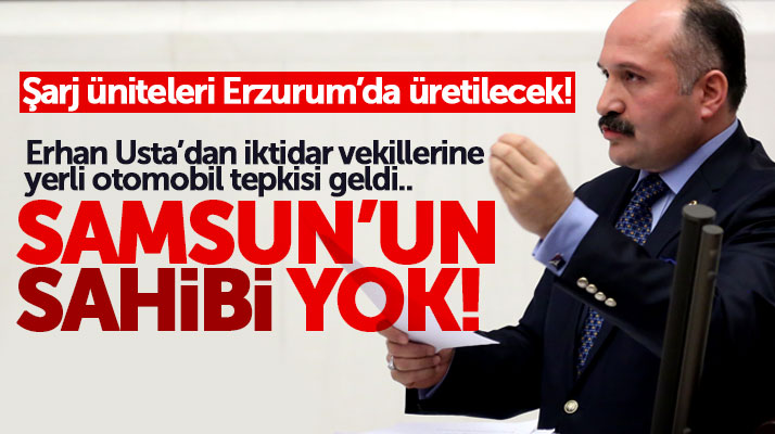 Erhan Usta'dan yerli otomobil isyanı! Samsun'un sahibi yok