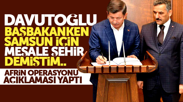 Ahmet Davutoğlu, Başbakanken Meşale Şehir dediği Samsun'a geldi