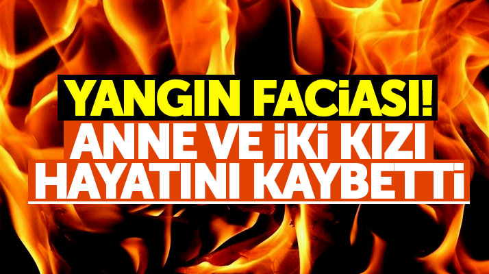 Samsun Terme'de ev yangını! Anne ve engelli iki kızı can verdi