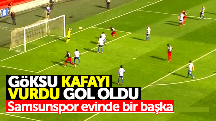 Samsunspor Büyükşehir Belediye Erzurumspor'u Göksu'nunkafa golü ile 1-0 yendi