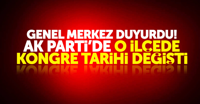 Samsun AK Parti'de o ilçede kongre tarihi değişti!