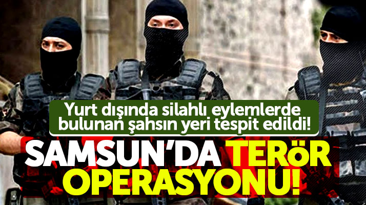 Samsun'da Devrim Komünarlar Partisi üyesi bir kişi operasyonla yakalandı