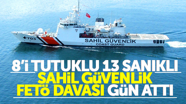 Samsun'da 8'i tutuklu 13 sanıklı Sahil Güvenlik FETÖ davası 5 Mart tarihine ertelendi