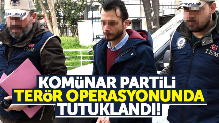 Samsun'da Devrimci Komünarlar Partisi üyesi bir kişi tutuklandı