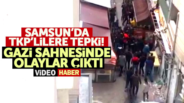 Samsun'da Gazi Sahnesinde toplantı yapan TKP'lilere tepki gösterisinde olaylar çıktı