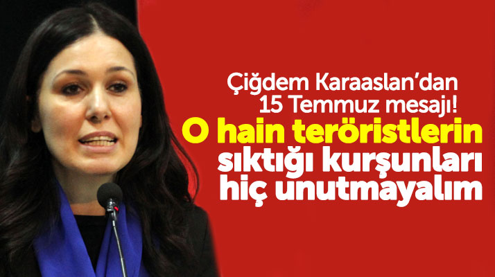 Çiğdem Karaaslan'dan AK Parti Canik İlçe kongresinde 15 Temmuz mesajı!