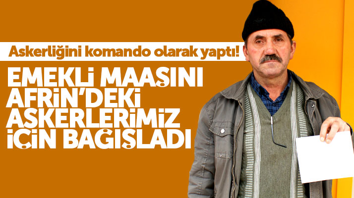 Samsun Vezirköprü'de emekli çiftçi maaşını Mehmetçik Vakfına bağışladı