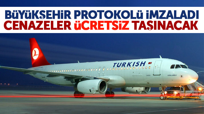 Samsun Büyükşehir Belediyesi THY ile ücretsiz cenaze taşınması için protokol imzaladı