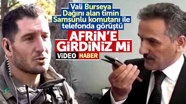 Samsun Valisi Osman Kaymak Burseya Dağını alan timin Samsunlu komutanı ile görüştü