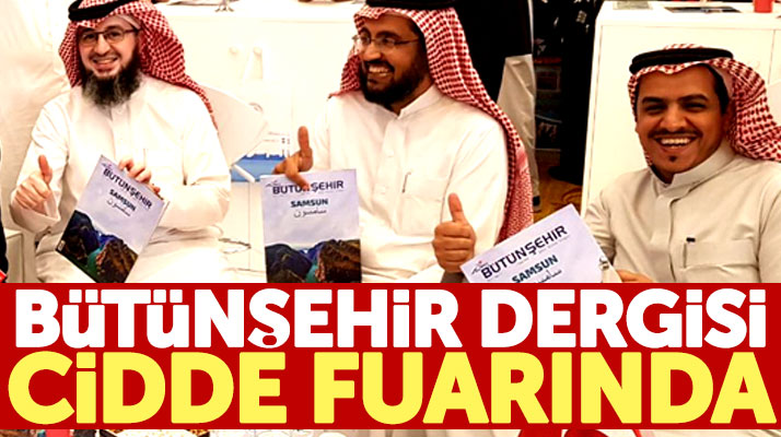Samsun'da yayınlanan Bütünşehir Dergisi Arapça sayısı ile Cidde Fuarında