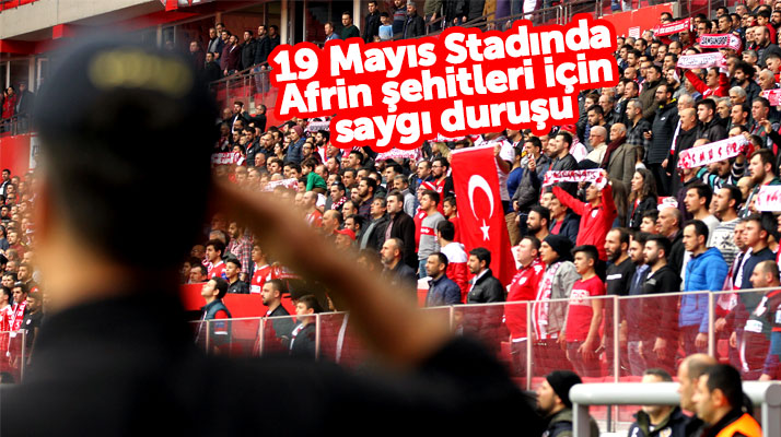 Samsunspor Çaykur Rizespor maçında Afrin şehitleri için saygı duruşu