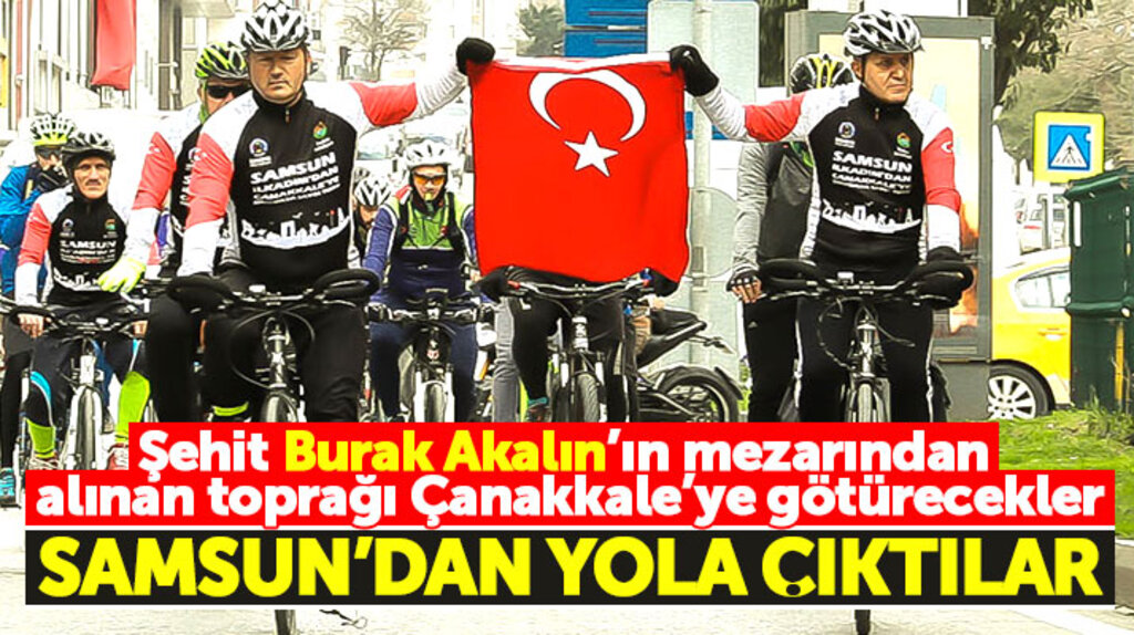 Samsun'da şehit Burak Akalın'ın mezarından alınan toprağı bisikletçiler Çanakkale'ye götürecek