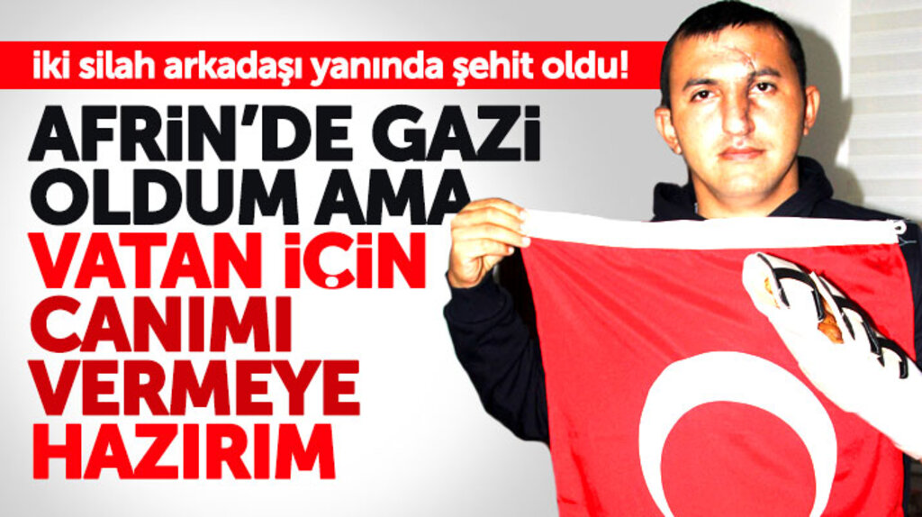 Samsun'da tedavi gören Afrin gazisi Seyit Yüzgeç: Vatanım için canımı vermeye hazırım