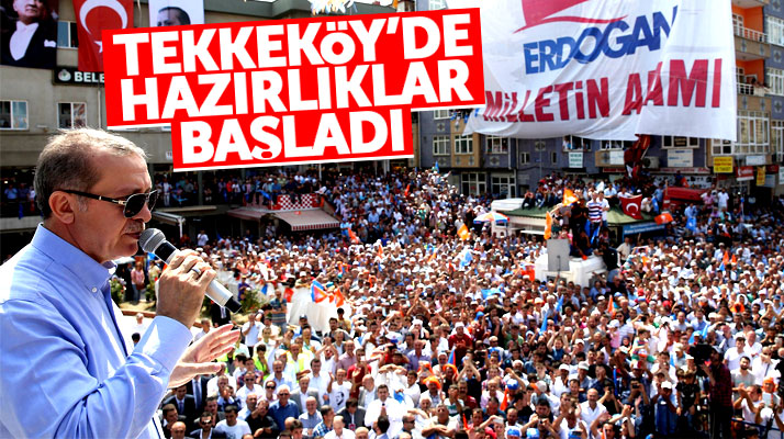 Samsun'un Tekkeköy ilçesi Cumhurbaşkanı Erdoğan'ı karşılamaya hazırlanıyor