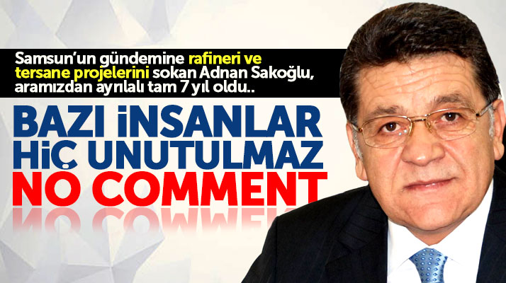 Samsun TSO'nun efsane başkanı Adnan Sakoğlu vefatının 7'inci yılında anılıyor