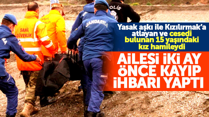 Samsun'da yasak aşkı ile Kızılırmak'a atlayan ve cesedi bulunan kız hamileydi