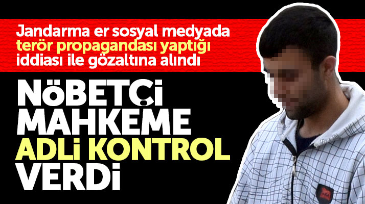 Samsun'da terör propagandası yapan jandarma er, adli kontrol ile serbest kaldı