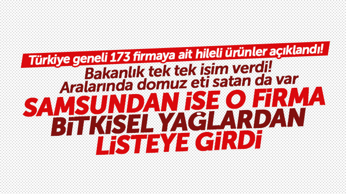 Taklit ve tagşiş yapan 173 firma açıklandı, listede Samsunlu firmada var